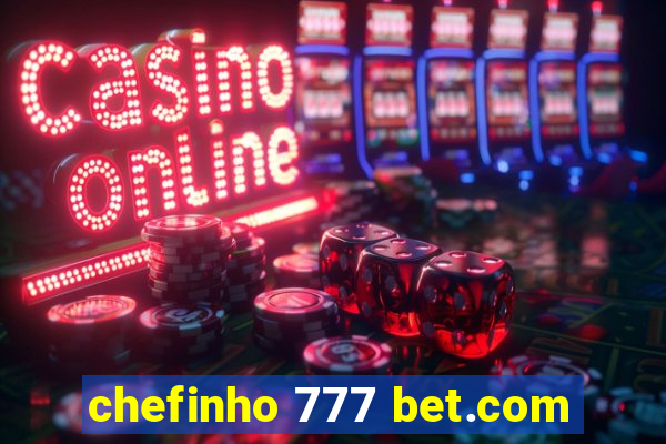 chefinho 777 bet.com